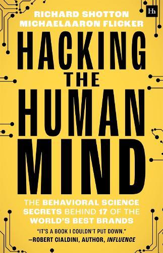 Hacking the Human Mind: The behavioral science secrets behind 17 of the world's best brands  by MichaelAaron Flicker at Abbey's Bookshop, 
