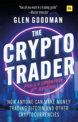 The Crypto Trader: How anyone can make money trading Bitcoin and other cryptocurrencies - 2nd Edition  by Glen Goodman at Abbey's Bookshop, 