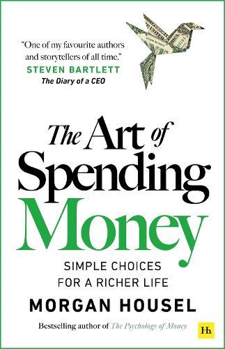 The Art of Spending Money: Simple Choices for a Richer Life  by Morgan Housel at Abbey's Bookshop, 