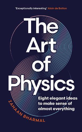 The Art of Physics: How ideas from science can transform your life  by Zahaan Bharmal at Abbey's Bookshop, 