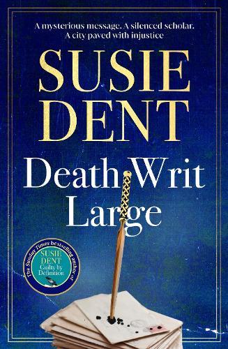 Death Writ Large: The unmissable new linguistic mystery in the Sunday Times bestselling series from Britain's wordsmith, Susie Dent