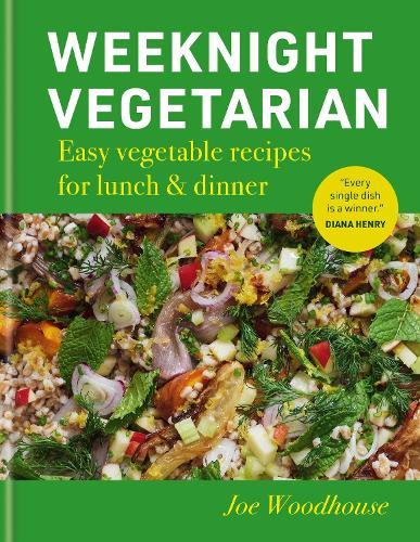 Weeknight Vegetarian: Easy vegetable recipes for lunch & dinner  by Joe Woodhouse at Abbey's Bookshop, 