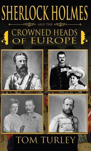 Sherlock Holmes and The Crowned Heads of Europe  by Thomas A Turley at Abbey's Bookshop, 