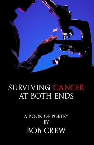 Surviving Cancer At Both Ends  by Bob Crew at Abbey's Bookshop, 