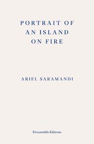 Portrait of an Island on Fire  by Ariel Saramandi at Abbey's Bookshop, 