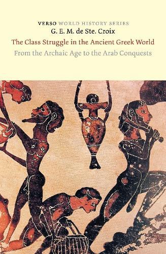The Class Struggle in the Ancient Greek World: From the Archaic Age to the Arab Conquests  by G. E. M. de Ste. Croix at Abbey's Bookshop, 