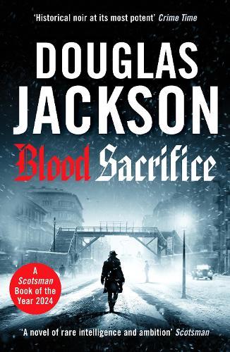 Blood Sacrifice: The gritty, gripping World War 2 historical crime thriller  by Douglas Jackson at Abbey's Bookshop, 