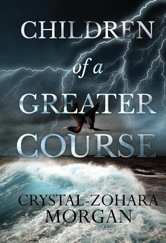 Children of a Greater Course  by Crystal-Zohara Morgan at Abbey's Bookshop, 