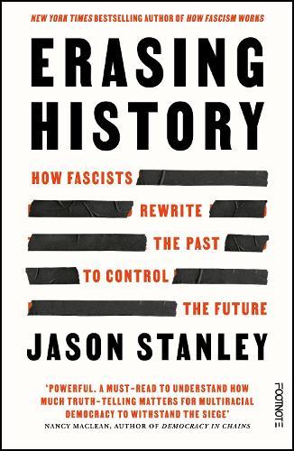 Erasing History: How Fascists Rewrite the Past to Control the Future  by Jason Stanley at Abbey's Bookshop, 