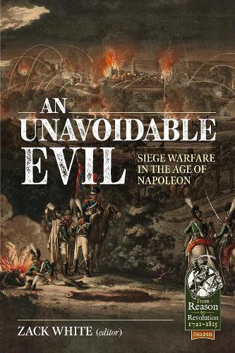 Unavoidable Evil: Siege Warfare in the Age of Napoleon  by Zack White at Abbey's Bookshop, 