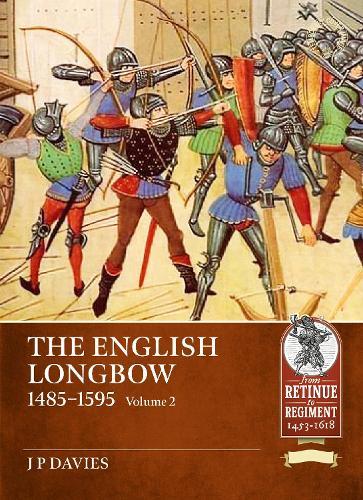 The English Longbow 1485-1595 Volume 2  by Jonathan Davies at Abbey's Bookshop, 