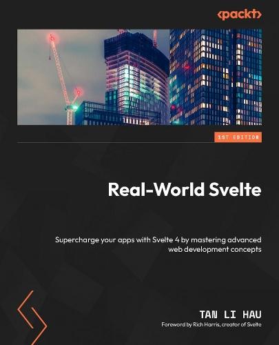 Real-World Svelte: Supercharge your apps with Svelte 4 by mastering advanced web development concepts  by Tan Li Hau at Abbey's Bookshop, 