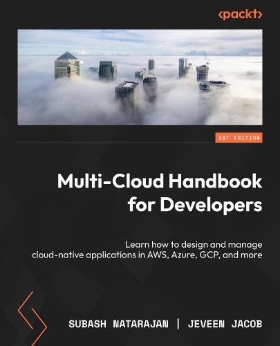 Multi-Cloud Handbook for Developers: Learn how to design and manage cloud-native applications in AWS, Azure, GCP, and more  by Subash Natarajan at Abbey's Bookshop, 