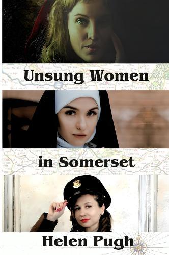 Unsung Women in Somerset  by Helen Pugh at Abbey's Bookshop, 