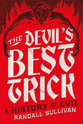 The Devil's Best Trick  by Randall Sullivan at Abbey's Bookshop, 