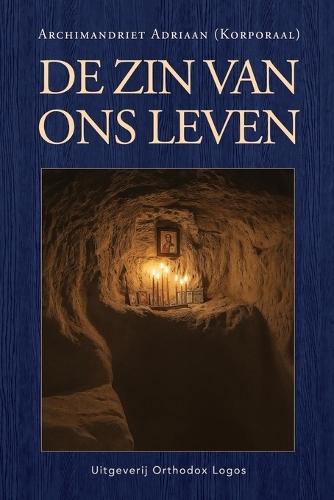 De zin van ons leven  by Archimandriet Adriaan (Korporaal) at Abbey's Bookshop, 