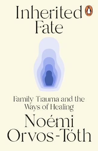 Inherited Fate: Family trauma and the ways of healing  by Noemi Orvos-Toth at Abbey's Bookshop, 