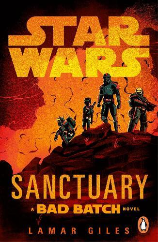 Star Wars: Sanctuary: A Bad Batch Novel  by Lamar Giles at Abbey's Bookshop, 