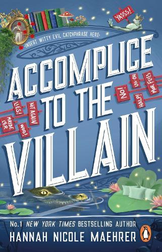 Accomplice to the Villain  by Hannah Nicole Maehrer at Abbey's Bookshop, 