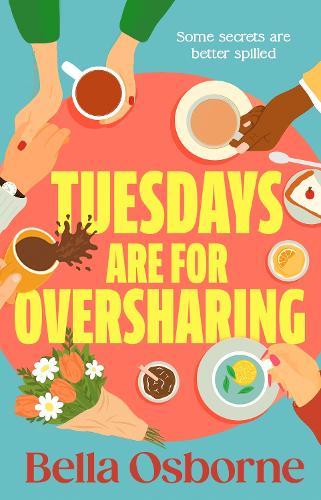 Tuesdays are for Oversharing  by Bella Osborne at Abbey's Bookshop, 