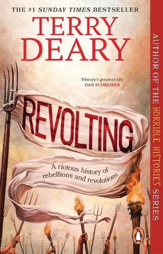 Revolting: A riotous history of rebellions and revolutions  by Terry Deary at Abbey's Bookshop, 