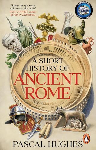 A Short History of Ancient Rome  by Pascal Hughes at Abbey's Bookshop, 
