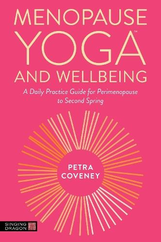 Menopause Yoga™ and Wellbeing: A Daily Practice Guide for Perimenopause to Second Spring  by Petra Coveney at Abbey's Bookshop, 