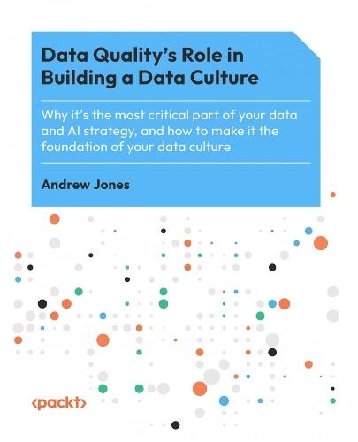 Data Quality in the Age of AI: Building a foundation for AI strategy and data culture  by Andrew Jones at Abbey's Bookshop, 