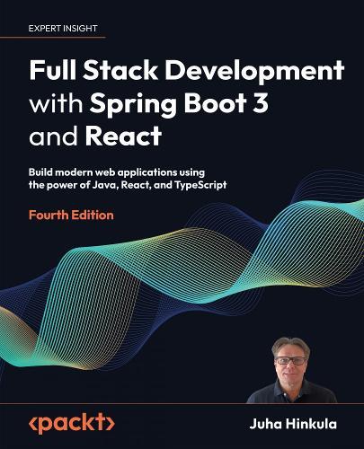 Full Stack Development with Spring Boot 3 and React: Build modern web applications using the power of Java, React, and TypeScript  by Juha Hinkula at Abbey's Bookshop, 