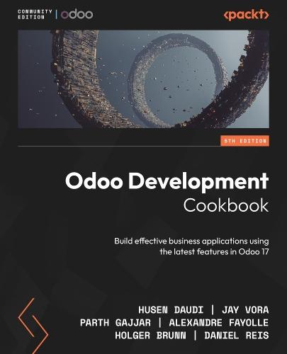 Odoo Development Cookbook: Build effective business applications using the latest features in Odoo 17  by Husen Daudi at Abbey's Bookshop, 