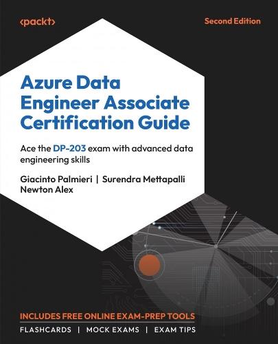 Azure Data Engineer Associate Certification Guide: Ace the DP-203 exam with advanced data engineering skills  by Giacinto Palmieri at Abbey's Bookshop, 