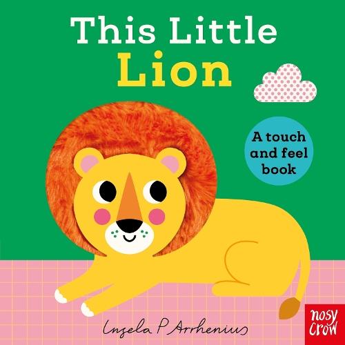 This Little Lion: A Touch and Feel Book  by Ingela P Arrhenius at Abbey's Bookshop, 