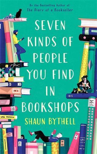 Seven Kinds of People You Find in Bookshops  by Shaun Bythell at Abbey's Bookshop, 
