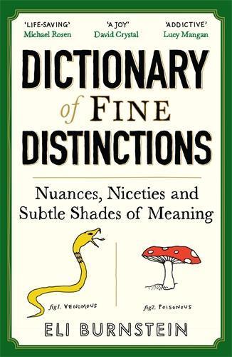 Dictionary of Fine Distinctions: Nuances, Niceties and Subtle Shades of Meaning  by Eli Burnstein at Abbey's Bookshop, 