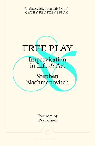 Free Play: Improvisation in Life and Art  by Stephen Nachmanovitch at Abbey's Bookshop, 