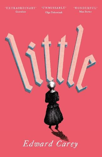 Little  by Edward Carey at Abbey's Bookshop, 