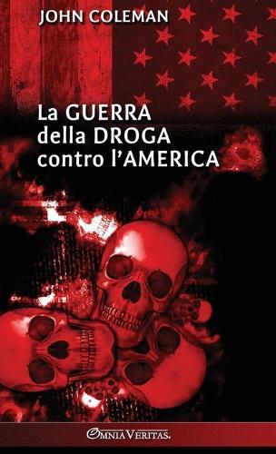 La guerra della droga contro l'America  by John Coleman at Abbey's Bookshop, 