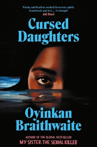 Cursed Daughters: The twisty, dark heartbreaker of 2025, from the bestselling author of My Sister, the Serial Killer  by Oyinkan Braithwaite at Abbey's Bookshop, 