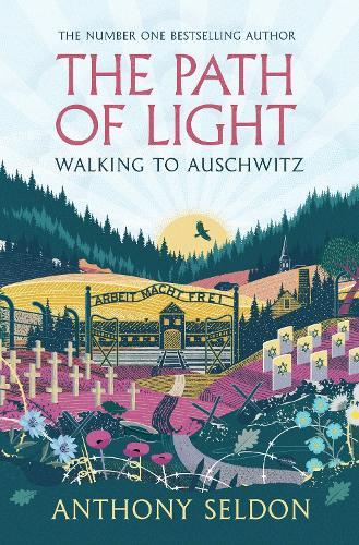 The Path of Light: Walking to Auschwitz