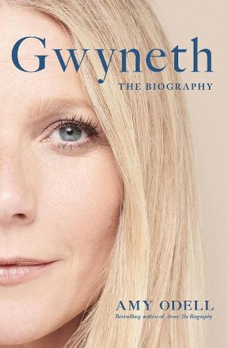 Gwyneth: The Biography  by Amy Odell at Abbey's Bookshop, 