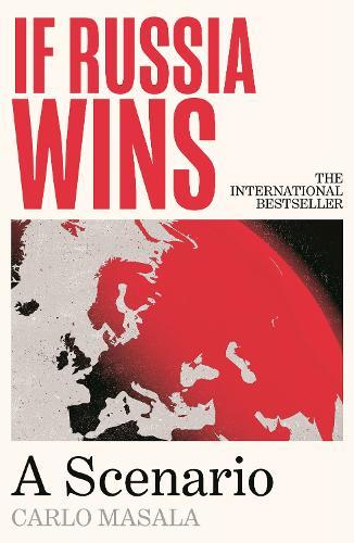 If Russia Wins: A Scenario  by Carlo Masala at Abbey's Bookshop, 
