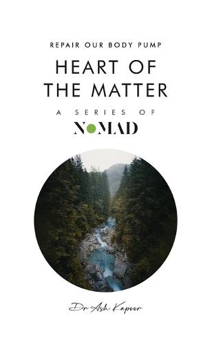 Heart of the Matter: Repair Our Body Pump  by Kapoor Dr a at Abbey's Bookshop, 