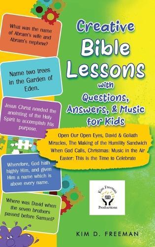 Creative Bible Lessons With Questions, Answers, & Music for Kids  by Kim D Freeman at Abbey's Bookshop, 