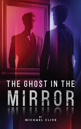 The Ghost in the Mirror  by Michael Clive at Abbey's Bookshop, 