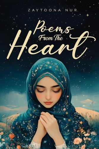 Poems from The Heart  by Zaytoona Nur at Abbey's Bookshop, 
