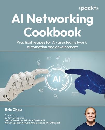 AI Networking Cookbook: Practical recipes for AI-assisted network automation and development