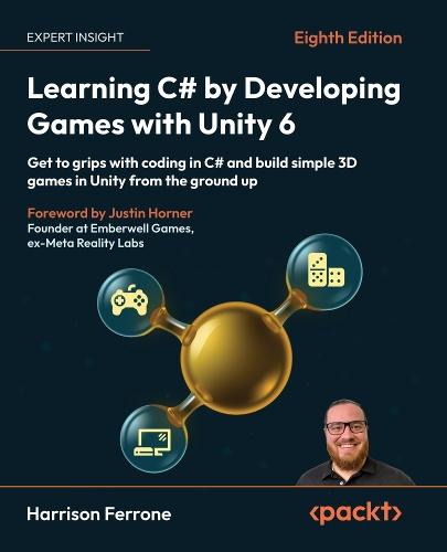Learning C# by Developing Games with Unity 6: Get to grips with coding in C# and build simple 3D games in Unity from the ground up  by Harrison Ferrone at Abbey's Bookshop, 
