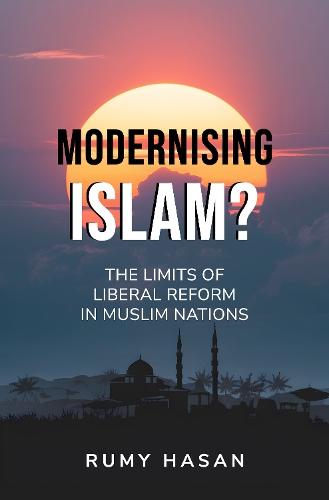 Modernising Islam? – The Limits of Liberal Reform in Muslim Nations  by Rumy Hasan at Abbey's Bookshop, 