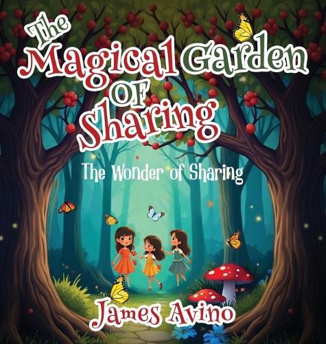 The Magical Garden Of Sharing: The Wonder Of Sharing  by James Avino at Abbey's Bookshop, 