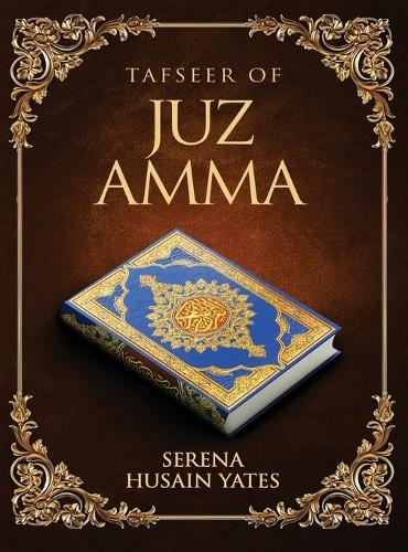 Tafseer of Juz Amma  by Serena Husain Yates at Abbey's Bookshop, 